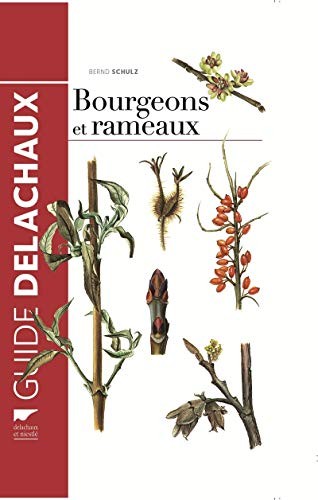 Bernd Schulz: Bourgeons et rameaux (2015, Delachaux et Niestlé)