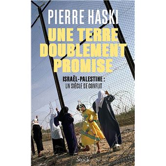 Pierre Haski: Une terre doublement promise (Paperback, French language, 2024, Stock)