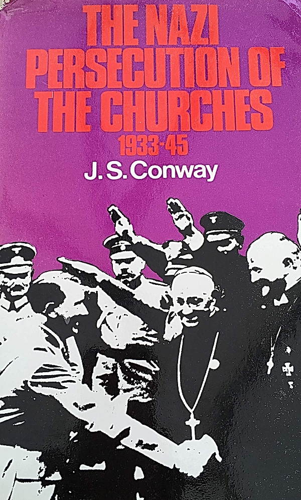 J. S. Conway: The Nazi persecution of the churches, 1933-45. (Hardcover, 1968, Weidenfeld and Nicholson)