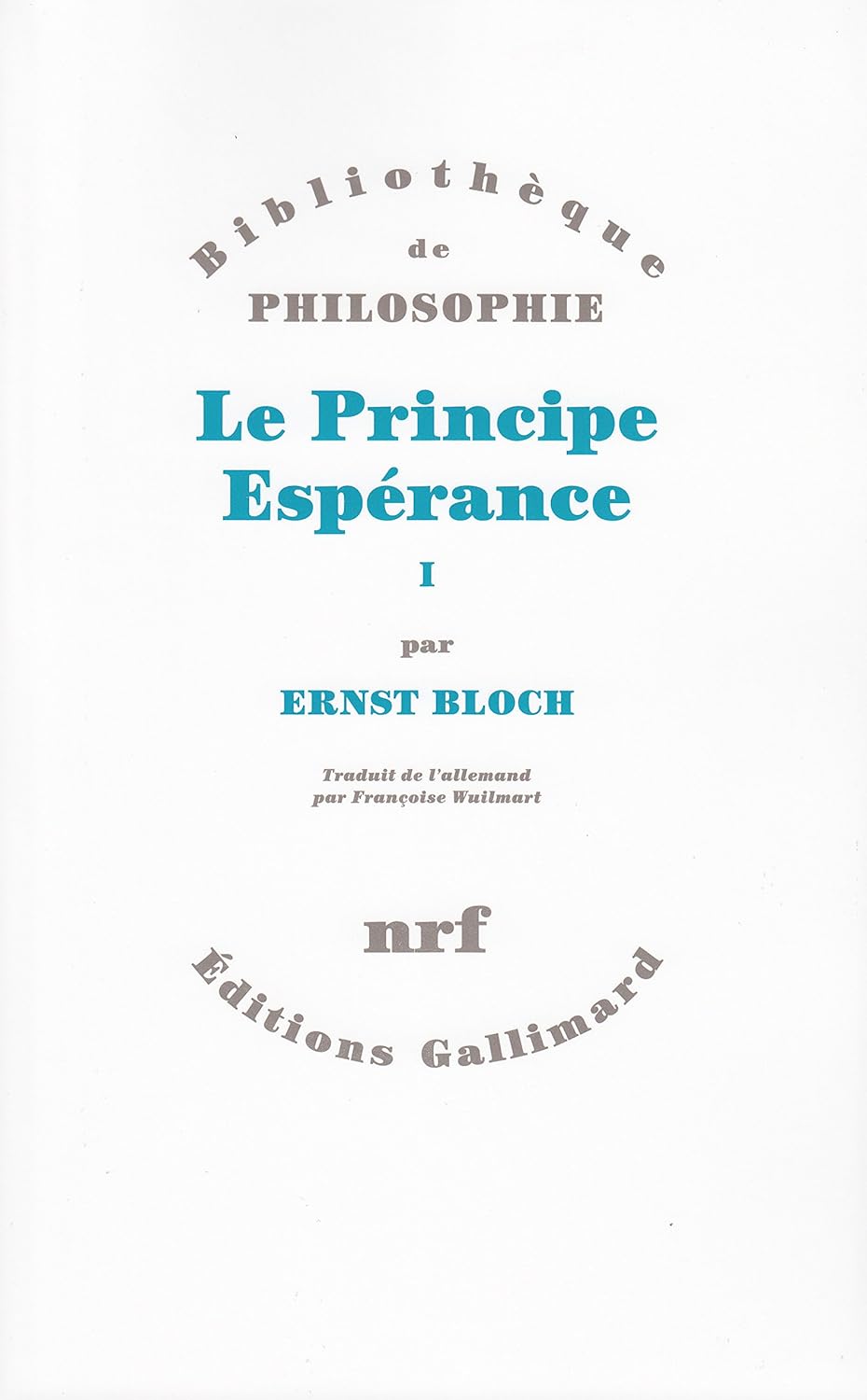 Ernst Bloch: Le principe espérance (Paperback, French language, 1991, Gallimard)