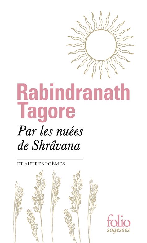 Rabindranath Tagore: Par les nuées de Shrâvana (Hardcover, French language, 2022, Gallimard Folio sagesses)