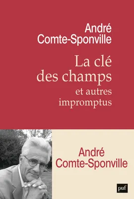 André Comte-Sponville: La clé des champs (Hardcover, French language, Presses universitaires de France)