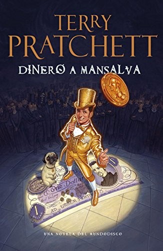 Pu lai qi (Pratchett, Terry), Gabriel Dols Gallardo;, Gabriel Dols Gallardo: Dinero a mansalva (Paperback, Spanish language, 2012, PLAZA & JANES)