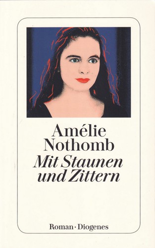 Amélie Nothomb: Mit Staunen und Zittern (German language, 2019, Diogenes)