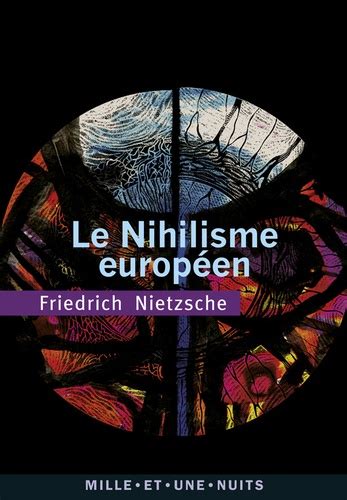 Friedrich Nietzsche: Le nihilisme européen (French language, 2011, Éd. Mille et une nuits)