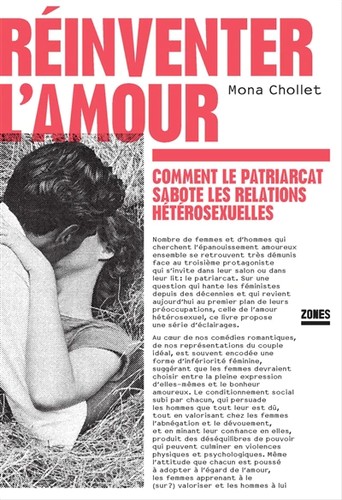 Réinventer l'amour: Comment le patriarcat sabote les relations hétérosexuelles (2021, Zones)