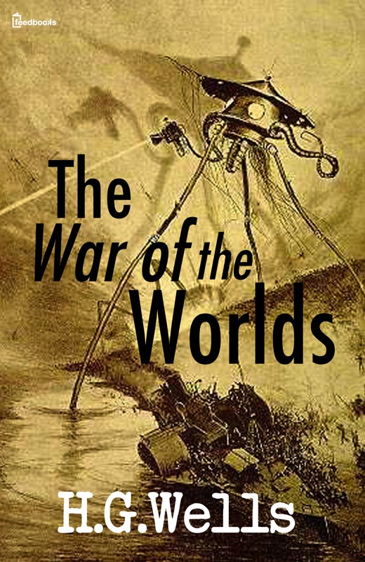 H. G. Wells: The War of the Worlds (EBook, Feedbooks)