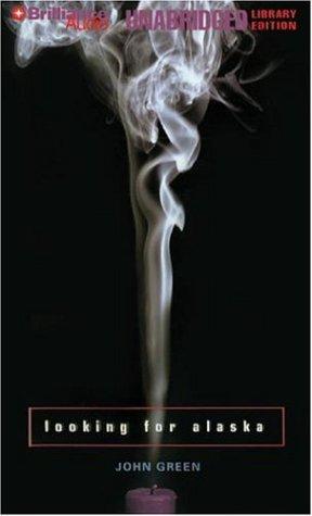 John Green, John Green - undifferentiated: Looking for Alaska (AudiobookFormat, 2006, Brilliance Audio on CD Unabridged Lib Ed)