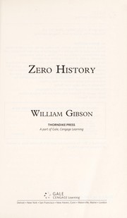 William F. Gibson: Zero history (2011, Thorndike Press)