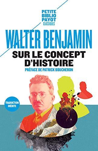 Walter Benjamin: Sur le concept d'histoire ; suivi de Eduard Fuchs, le collectionneur et l'historien ; et de Paris, la capitale du XIXe siècle (French language)