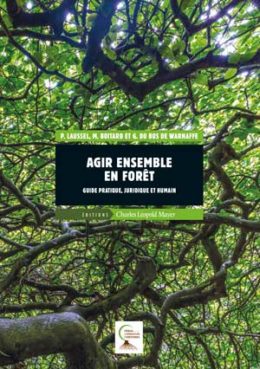 Pascale Laussel, Marjolaine Boitard, Gaëtan du Bus de Warnaffe: Agir ensemble en forêt (French language, 2018, Charles Léopold Mayer)