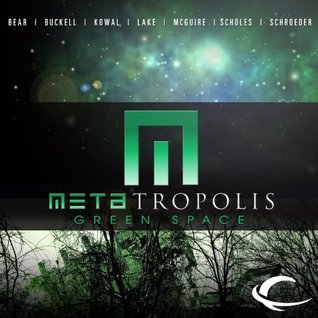 Tobias Buckell, Elizabeth Bear, Karl Schroeder, Jay Lake, Ken Scholes, Mary Robinette Kowal: METAtropolis: Green Space (AudiobookFormat, AUDIBLE)