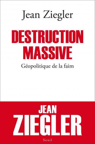 Jean Ziegler: Destruction massive (Hardcover, Français language)