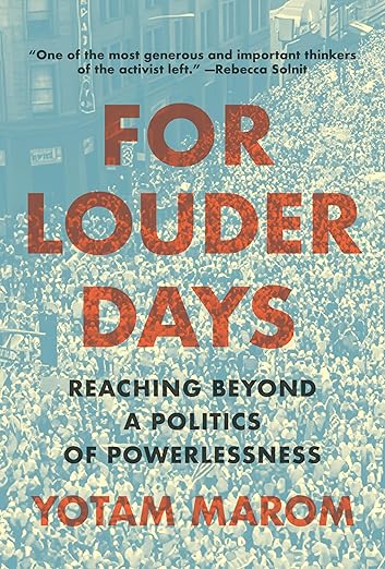 Yotam Marom: For Louder Days (Hardcover, 2026, The New Press)