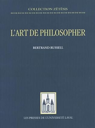 Bertrand Russell: L'art de philosopher (Paperback, French language, 2005, Presses Université Laval)