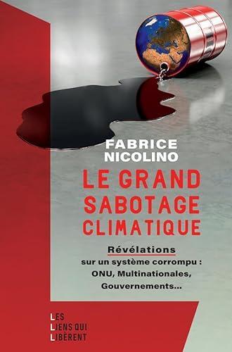 Fabrice Nicolino: Le grand sabotage climatique (Paperback, French language, 2023, Les liens qui libèrent)