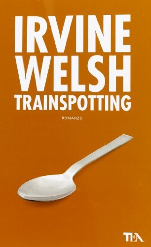 Ирвин Уэлш: Trainspotting (Paperback, 2013, TEA)