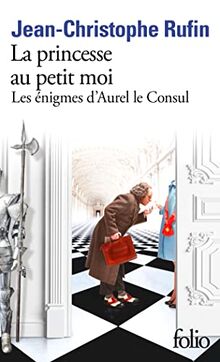 Jean-Christophe Rufin: La princesse au petit moi (French language, 2021, Éditions de Noyelles)