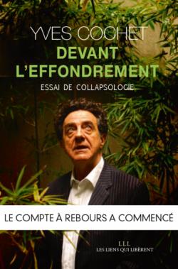 Yves Cochet: Devant l'effondrement (Paperback, French language, 2019, Les liens qui libèrent)