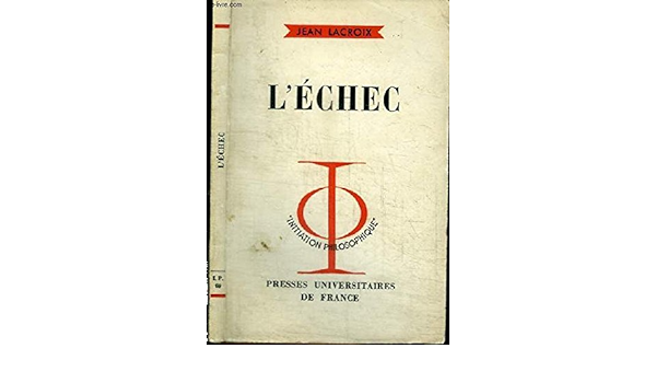 Jean Lacroix: L' échec (French language, 1964, Presses universitaires de France)