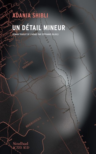 Adania Shibli, Elisabeth Jaquette, ʻAdanīyah Shiblī, Elisabeth Jaquette (Translator): Un détail mineur (French language, 2020, Actes Sud)