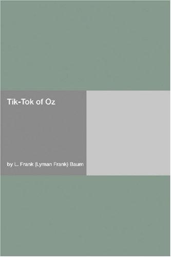 L. Frank Baum: Tik-Tok of Oz (Paperback, 2006, Hard Press)