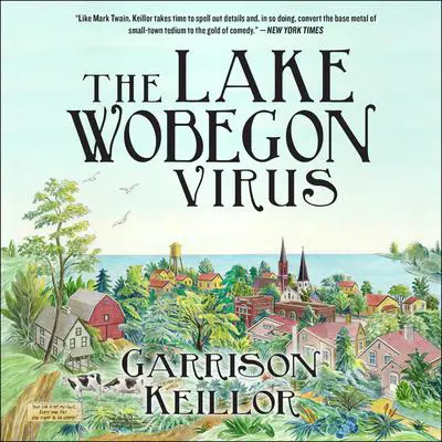 Garrison Keillor: The Lake Wobegon virus (AudiobookFormat, 2021, Black stone aaudio)