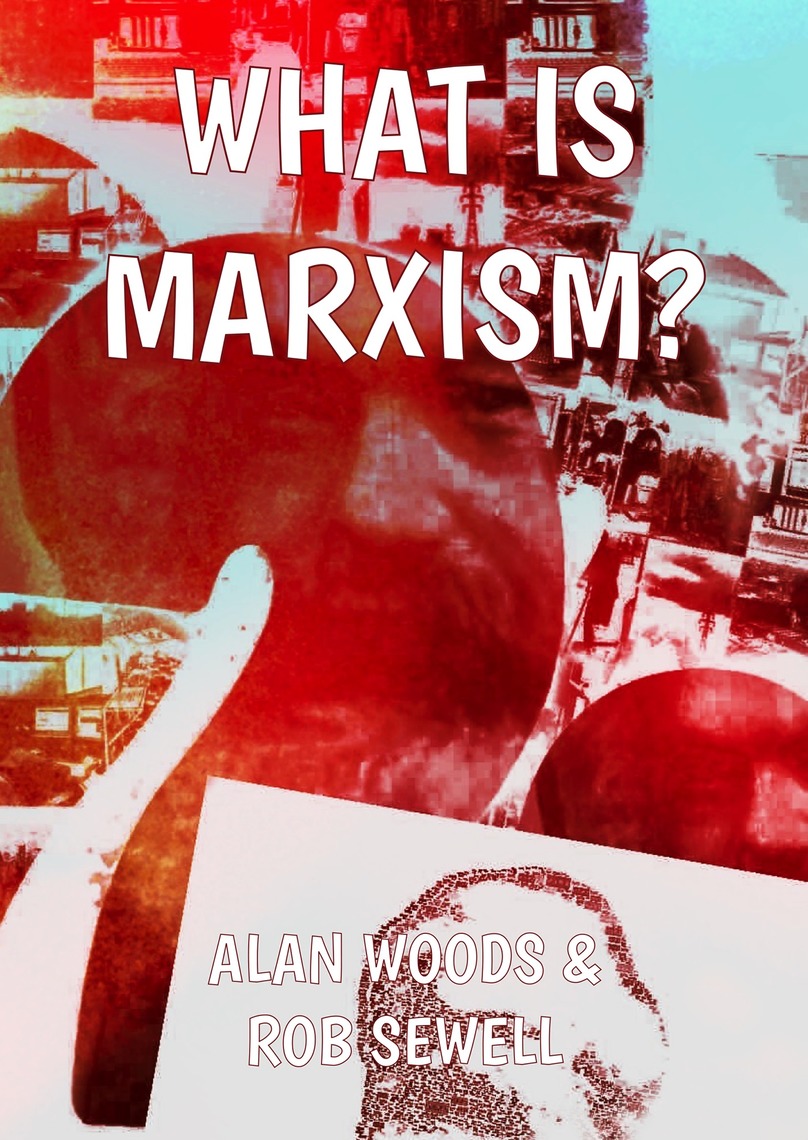 Alan Woods, Rob Sewell: What Is Marxism? (2015, Wellred Publications)