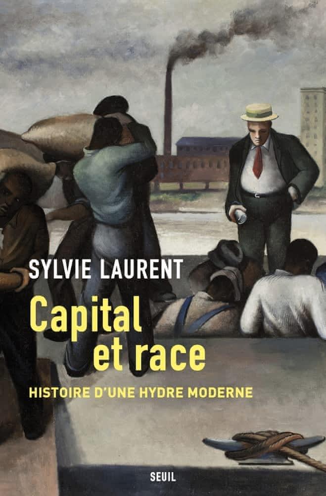Sylvie Laurent: Capital et race (Paperback, French language, 2024, Éditions du Seuil)