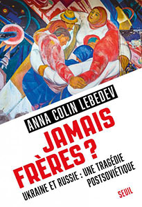Anna Colin Lebedev: Jamais frères ? (2022, Éditions du Seuil)
