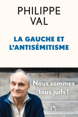 Philippe Val: La gauche et l'antisémitisme (Paperback, French language, 2025)