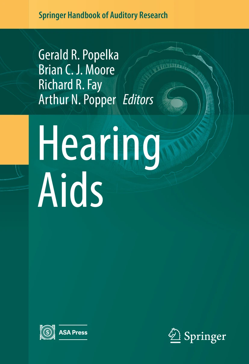 Brian C. J. Moore, Richard R. Fay, Arthur N. Popper, Gerald R Popelka: Hearing aids (en language, Springer)