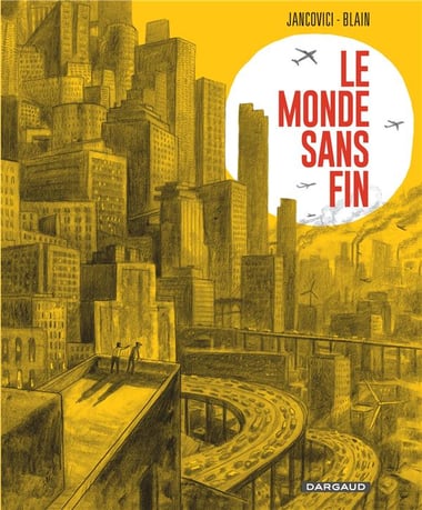 Le monde sans fin (Hardcover, French language, 2021, Dargaud)