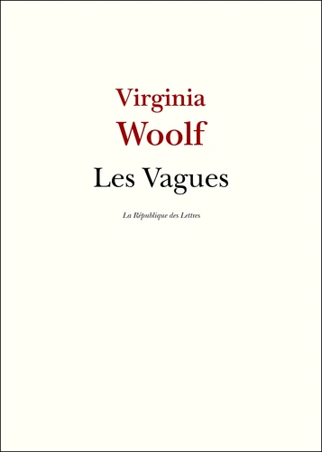 Virginia Woolf: Les vagues (EBook, français language, 2015, République des Lettres)