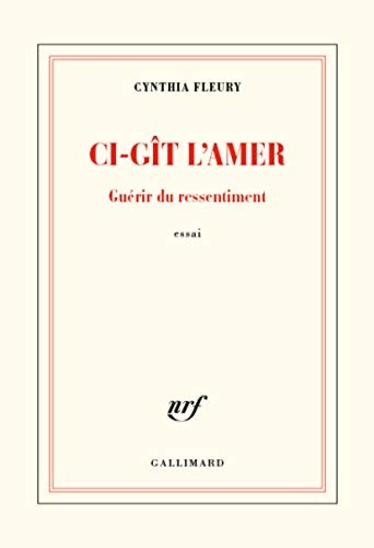 Cynthia Fleury: Ci-gît l'amer (Paperback, GALLIMARD)