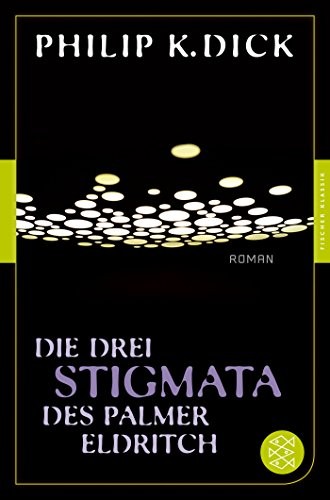 Philip K. Dick: Die drei Stigmata des Palmer Eldritch (Paperback, Fischer Taschenbuch)