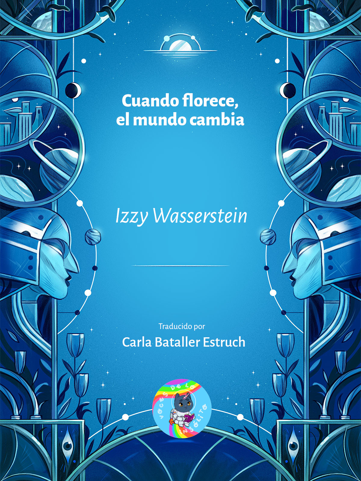 Carla Bataller Estruch, Izzy Wasserstein: Cuando florece, el mundo cambia (EBook, Español language, 2024, Voces de lo insólito)