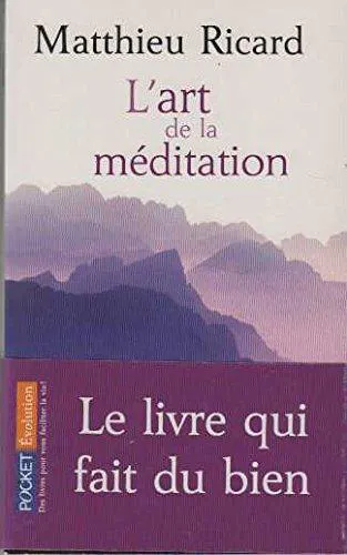Matthieu Ricard: L'art de la méditation (Paperback, French language, 2010, Presses Pocket)