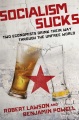 Benjamin Powell, Robert Lawson: Socialism Sucks (2019, Regnery Publishing, Incorporated, An Eagle Publishing Company)